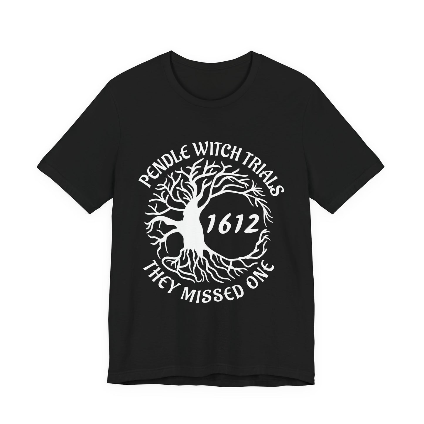 Pendle Witch Trials 1612 They Missed One T-Shirt