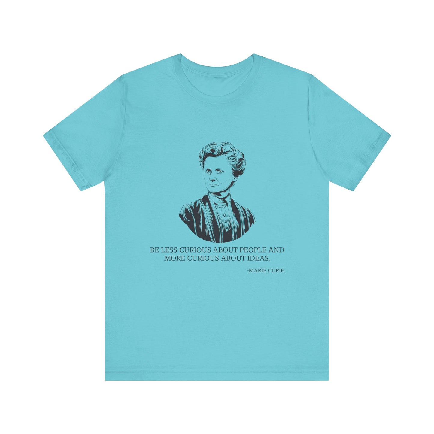 Be less curious about people, Marie Curie T-Shirt