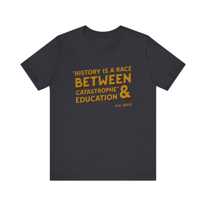 History is a race T-Shirt