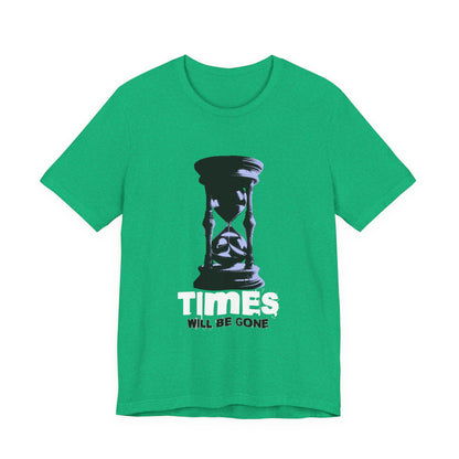 Times Will Be Gone T-Shirt