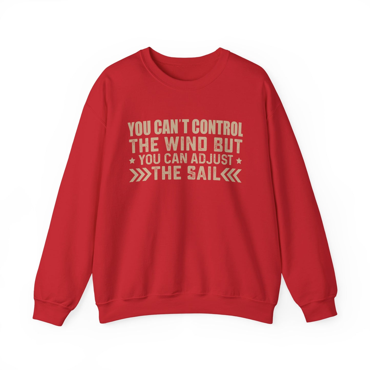 You cant control the wind Sweatshirt