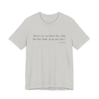 Misers are no fun to live with T-Shirt