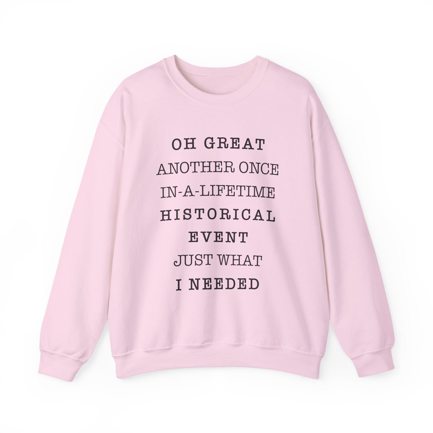 Historic event Sweatshirt