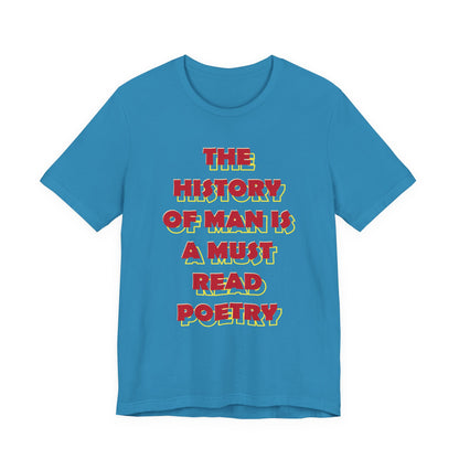 The History of Man is a Must read poetry T-Shirt