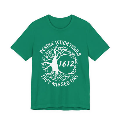 Pendle Witch Trials 1612 They Missed One T-Shirt