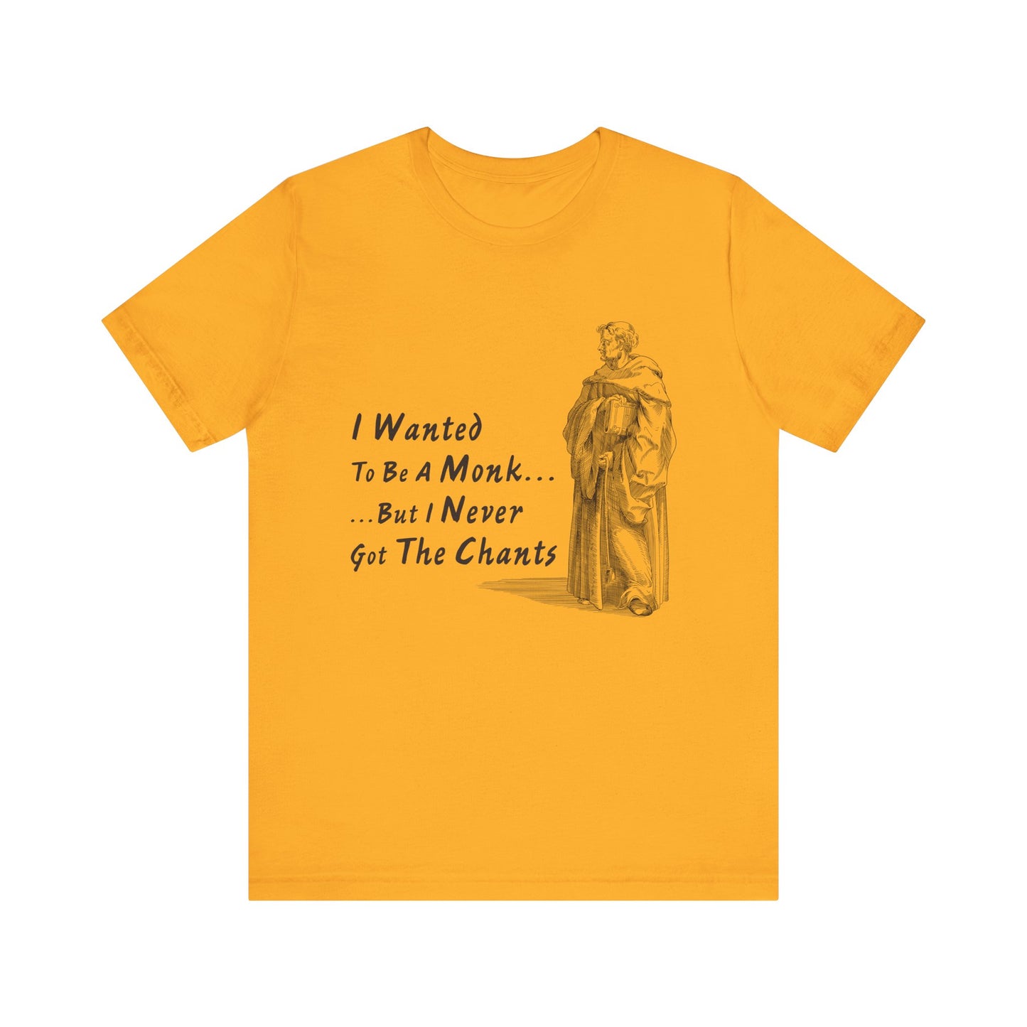 I Wanted To Be A Monk T-Shirt