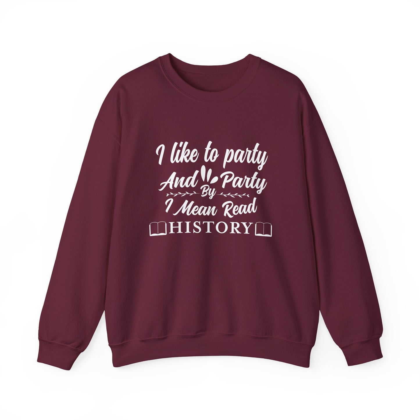 I Like To Party Sweatshirts
