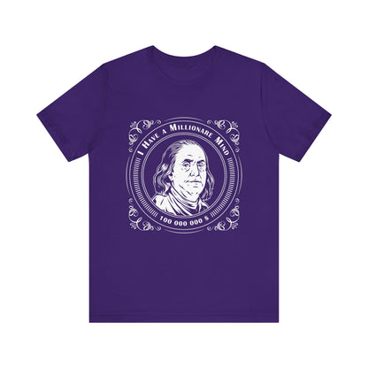 I have a millionaire mind T-Shirt