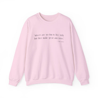 Misers are no fun to live with Sweatshirt