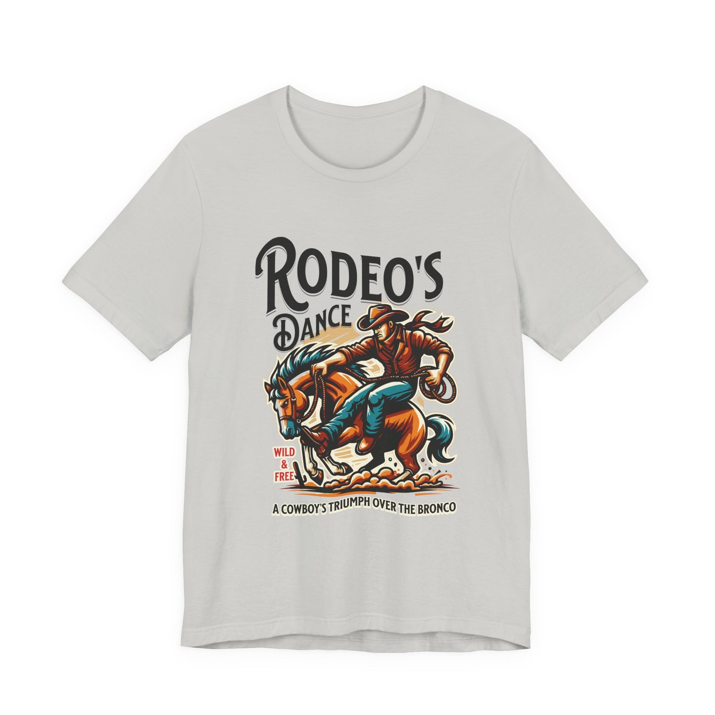Rodeo's Dance, a Cowboy's Triump Over The Bronco T-Shirt
