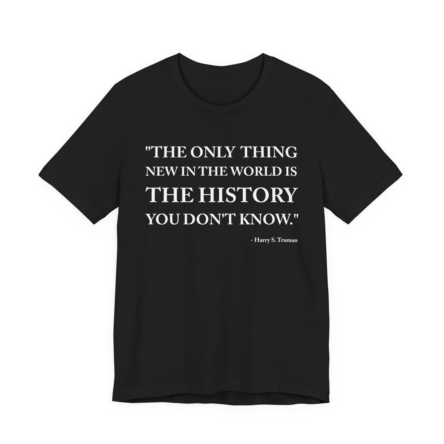 The only  thing new in the world T-Shirt