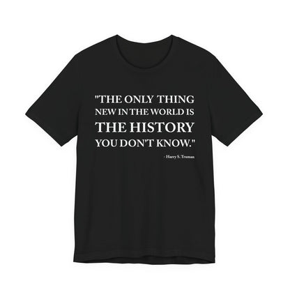 The only  thing new in the world T-Shirt