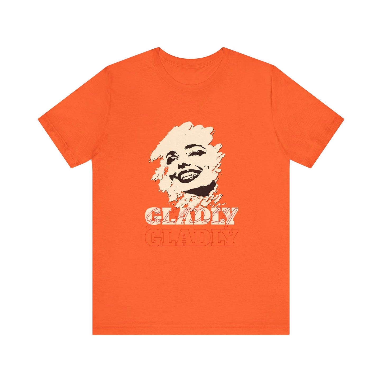Gladly T-Shirt