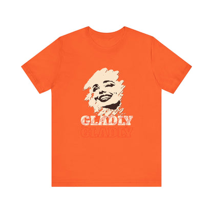Gladly T-Shirt
