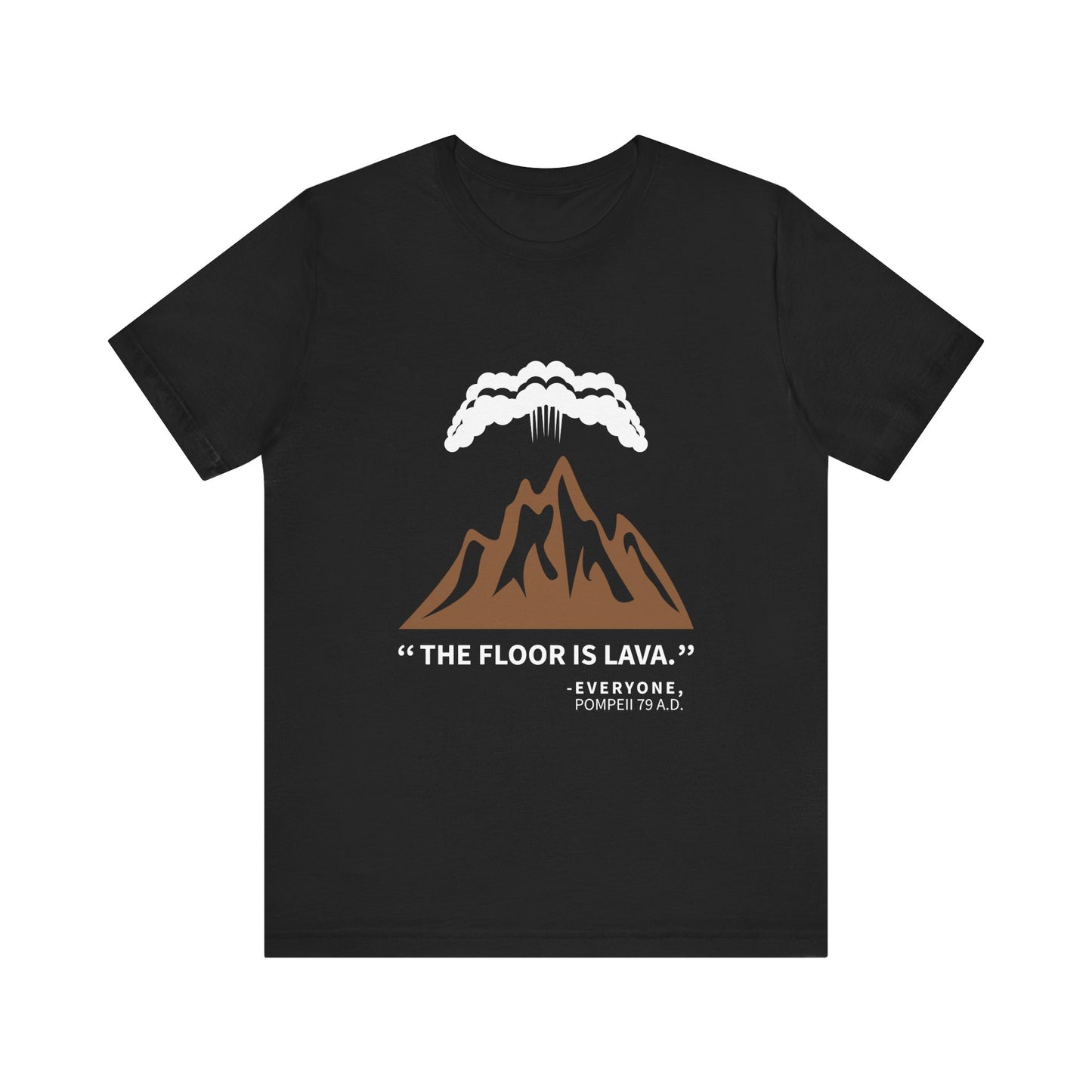 Floor Is Lava Pompeii T-Shirt