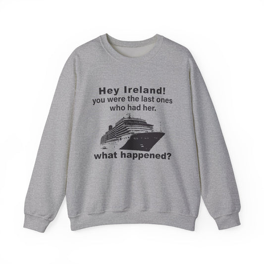 Ireland What Happened Sweatshirts