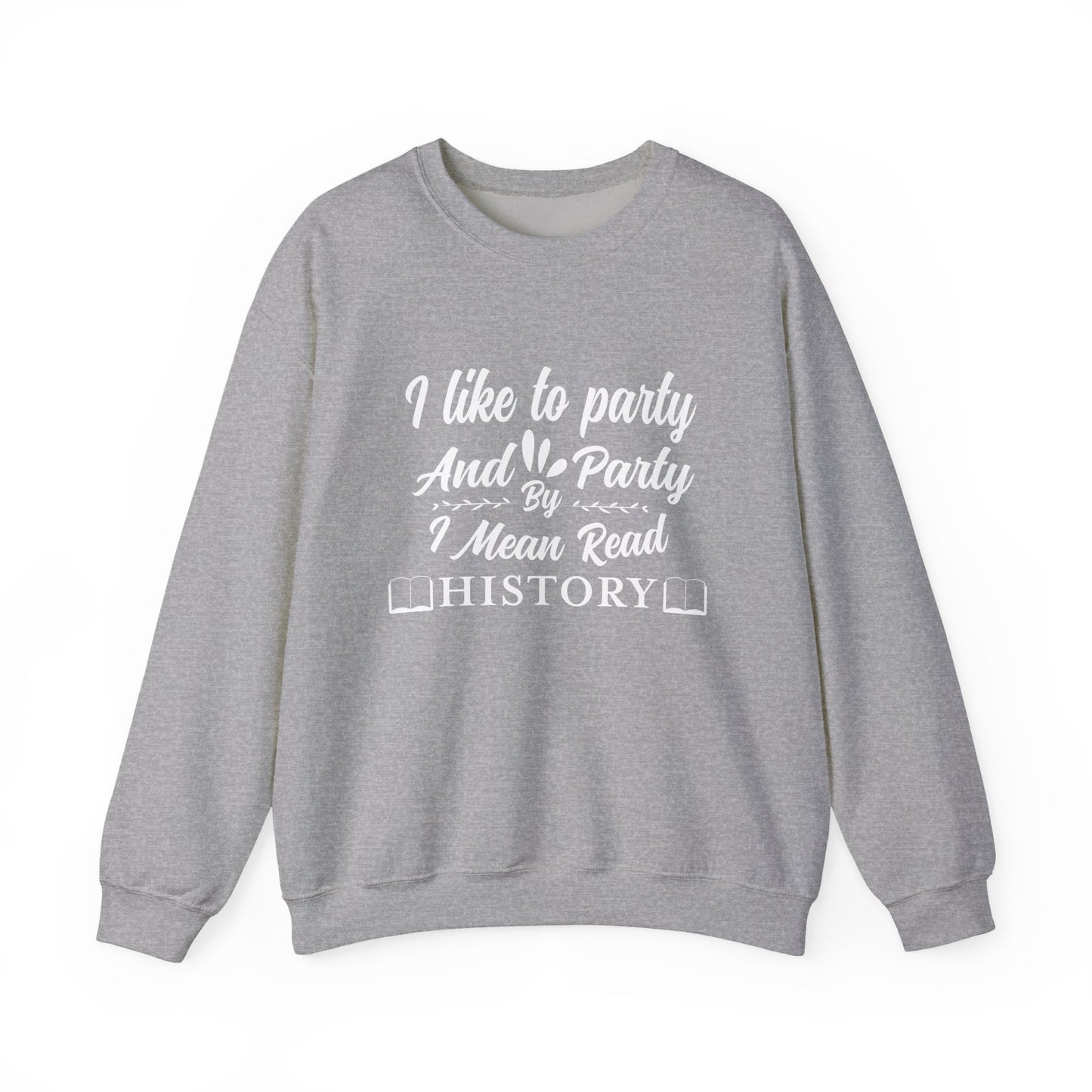 I Like To Party Sweatshirts