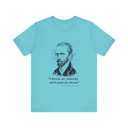 I dream my painting T-Shirt