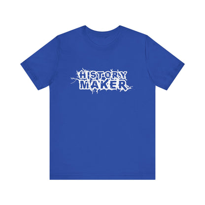 History maker T-Shirt
