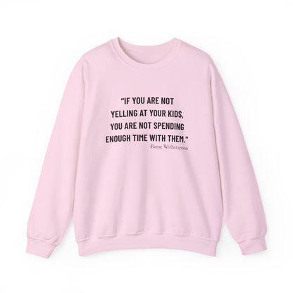 If you are not yelling Sweatshirts