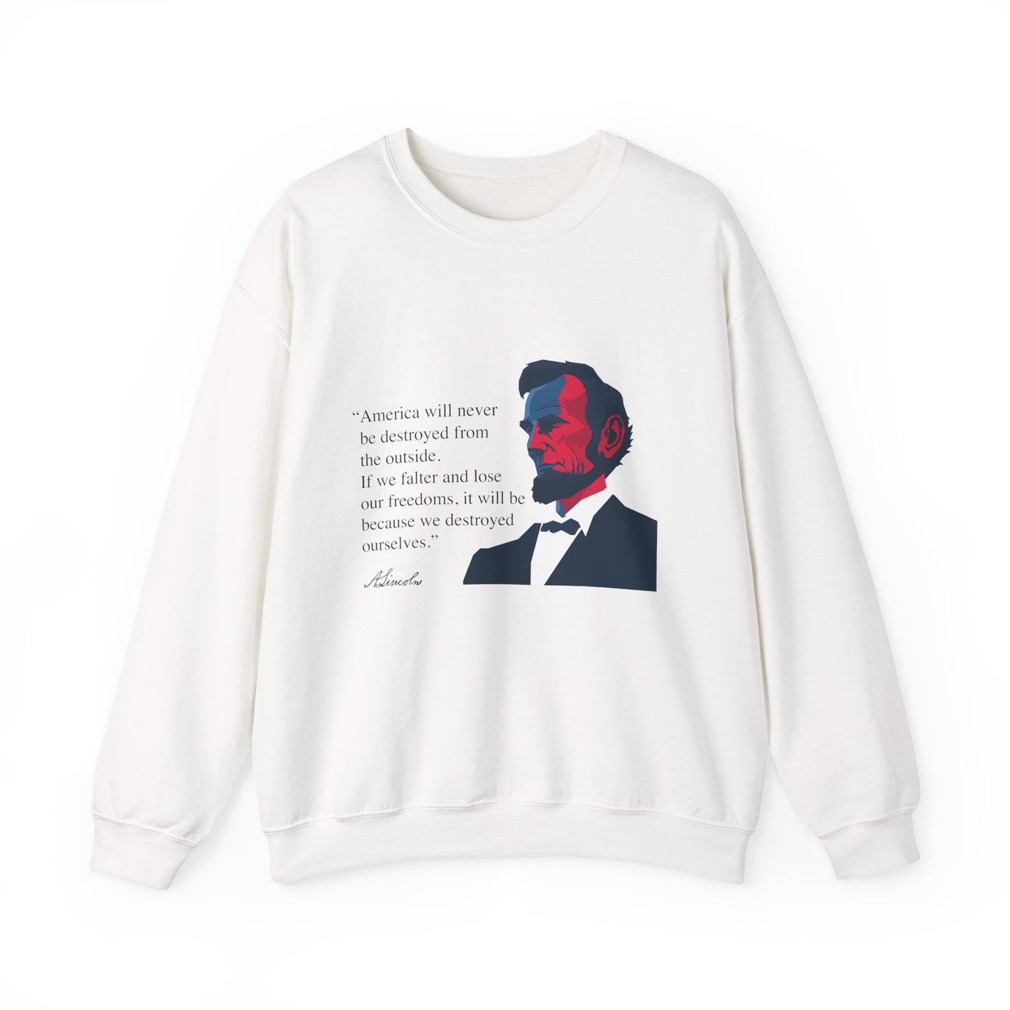 America will never be destroyed from the outside Sweatshirt