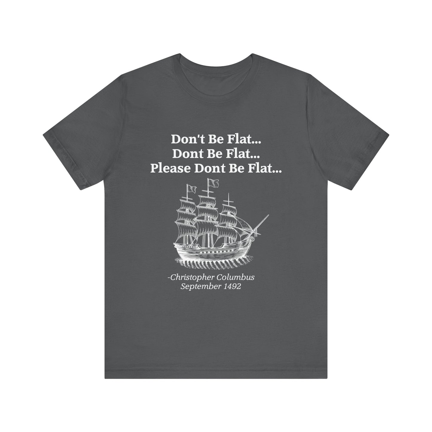 Columbus Don't Be Flat T-Shirt