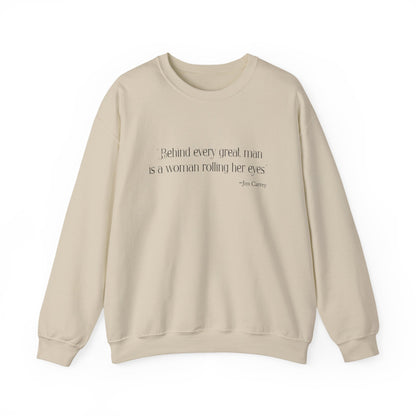Behind every great man Sweatshirt