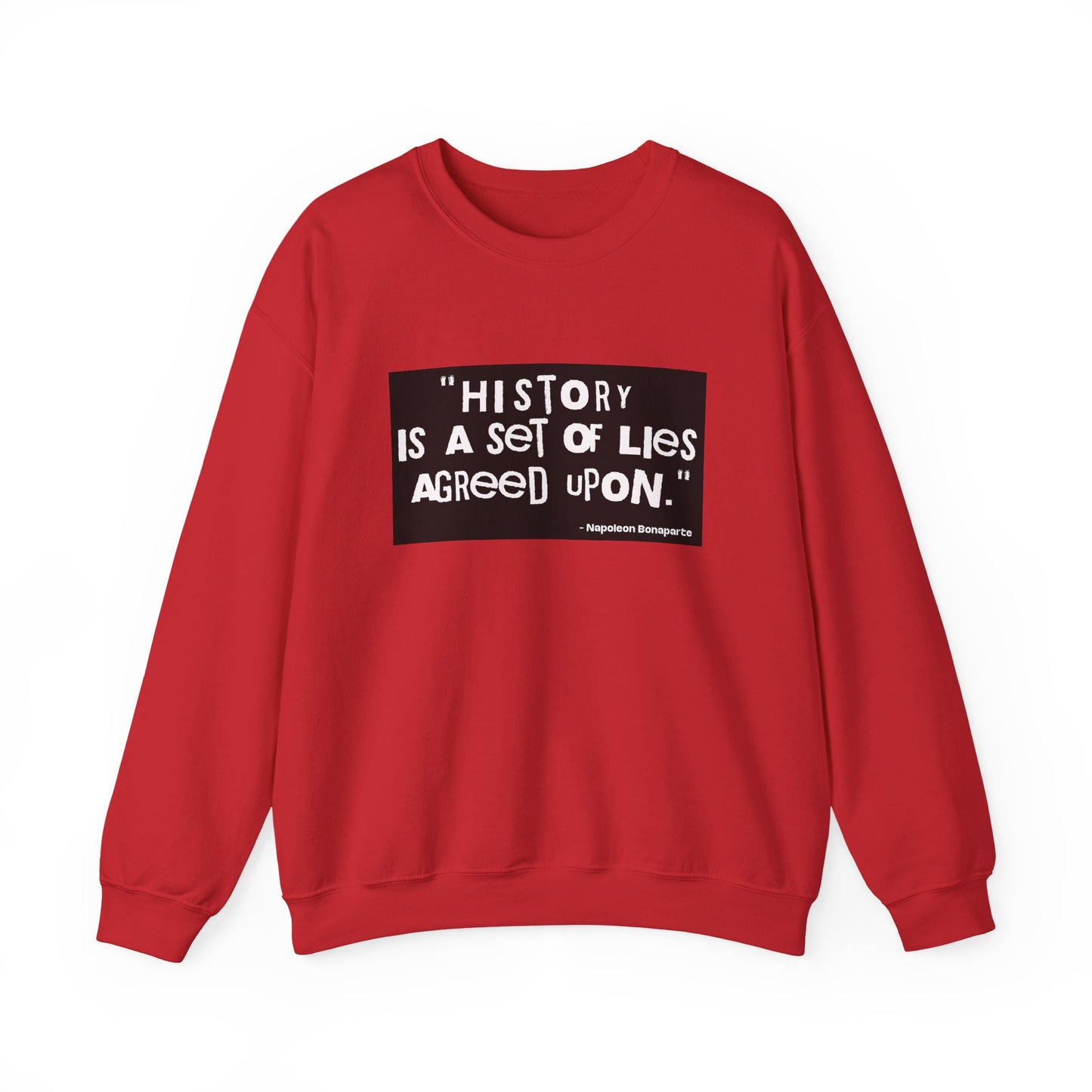 History is a set of lies Sweatshirt
