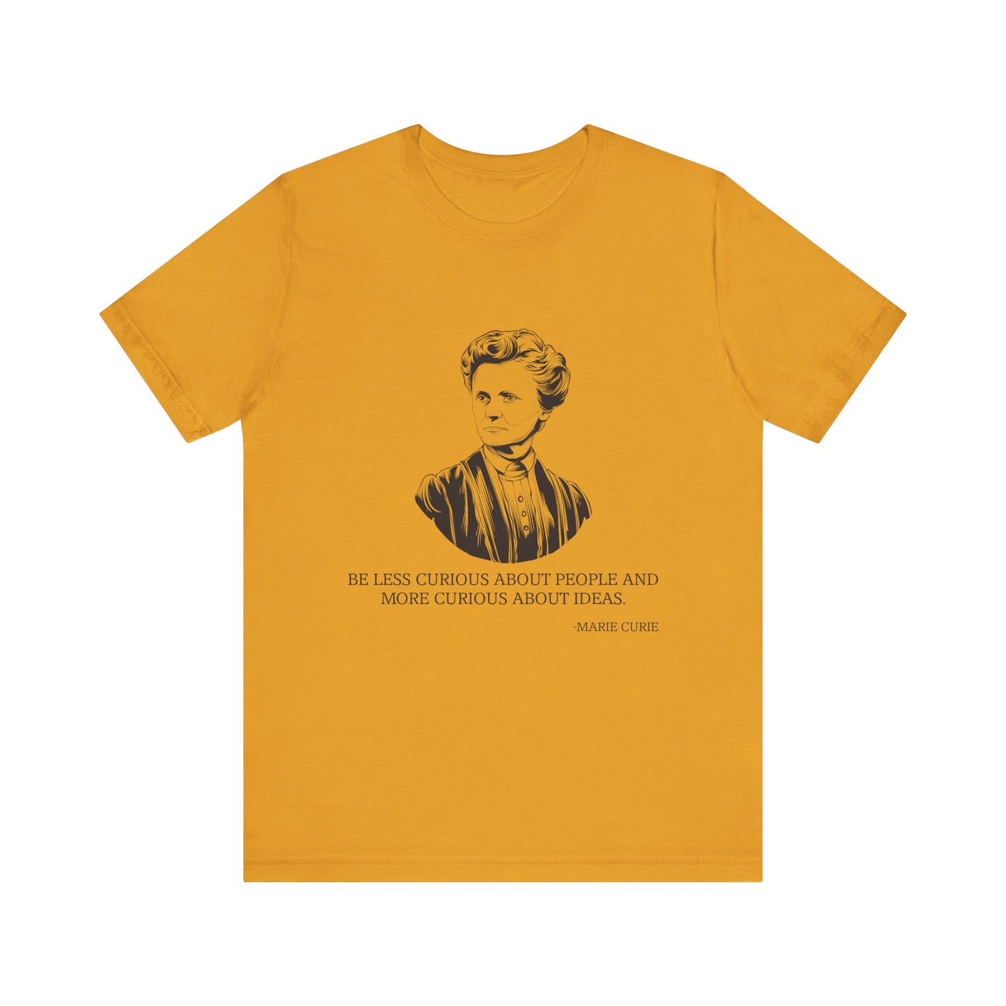 Be less curious about people, Marie Curie T-Shirt