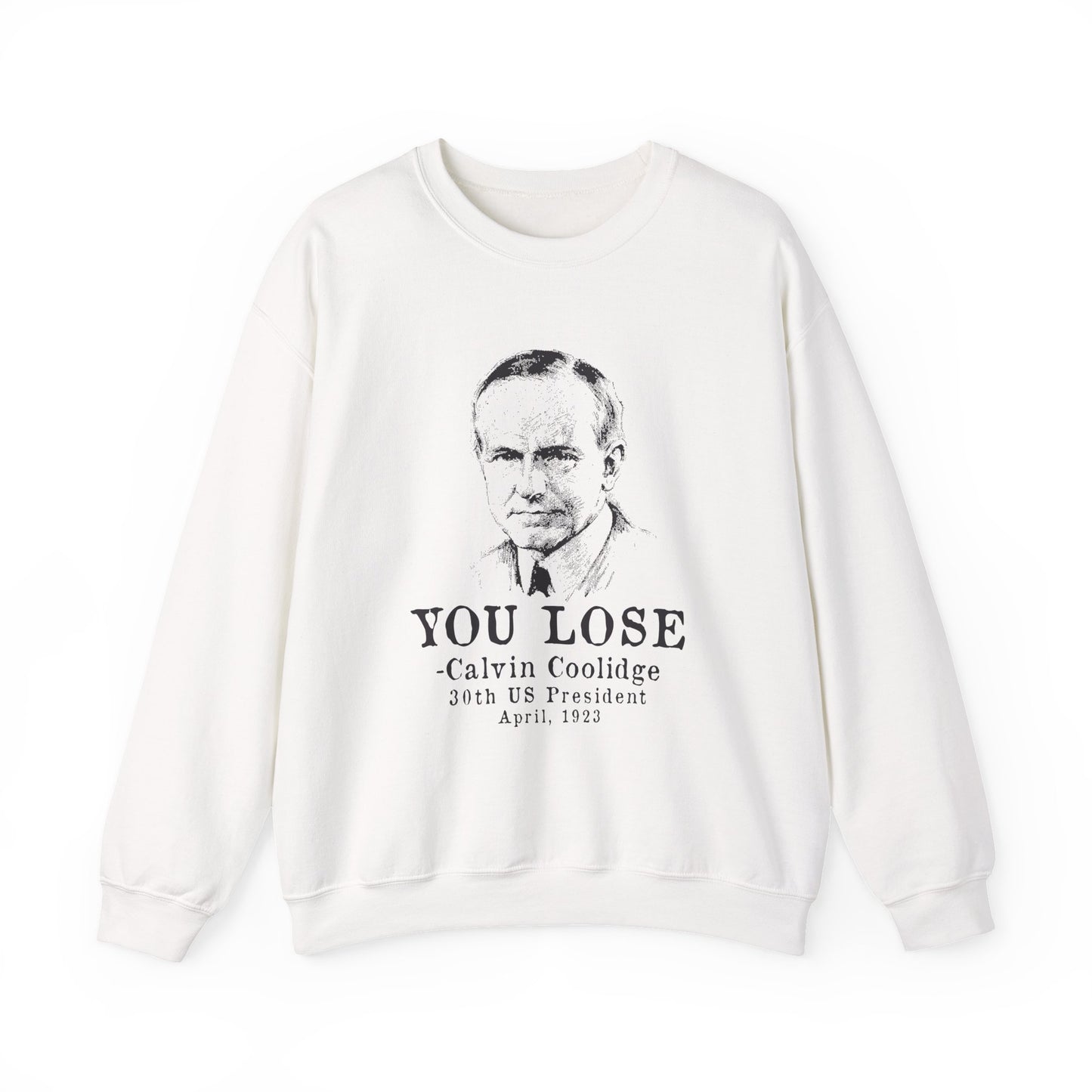 Calvin Coolidge You Lose Sweatshirt