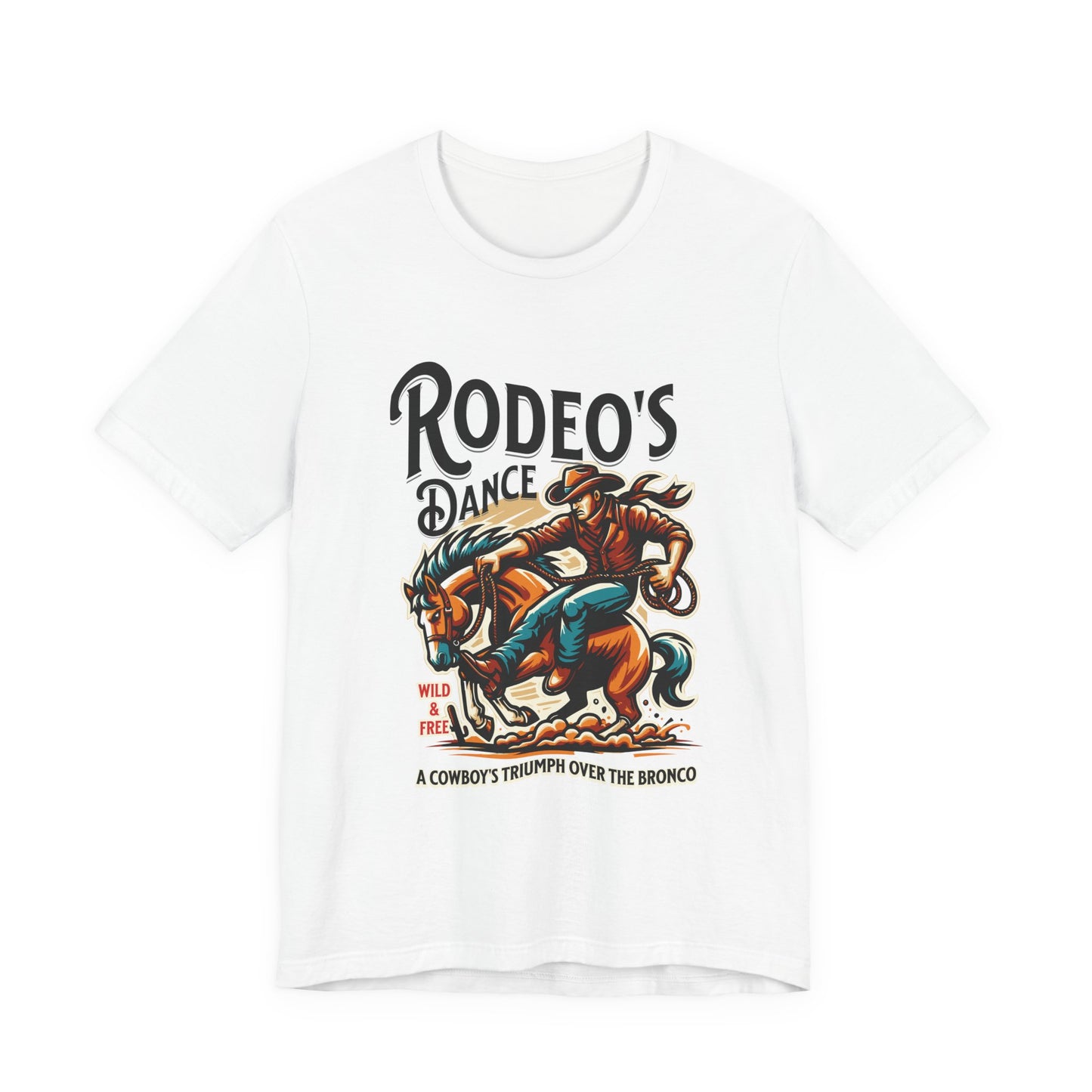 Rodeo's Dance, a Cowboy's Triump Over The Bronco T-Shirt