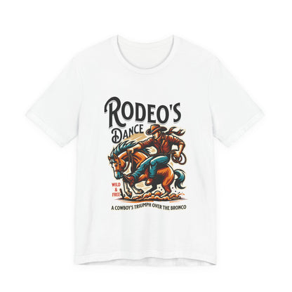 Rodeo's Dance, a Cowboy's Triump Over The Bronco T-Shirt