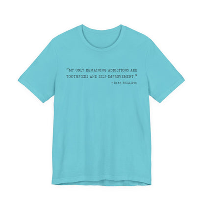 My only remaining addictions T-Shirt