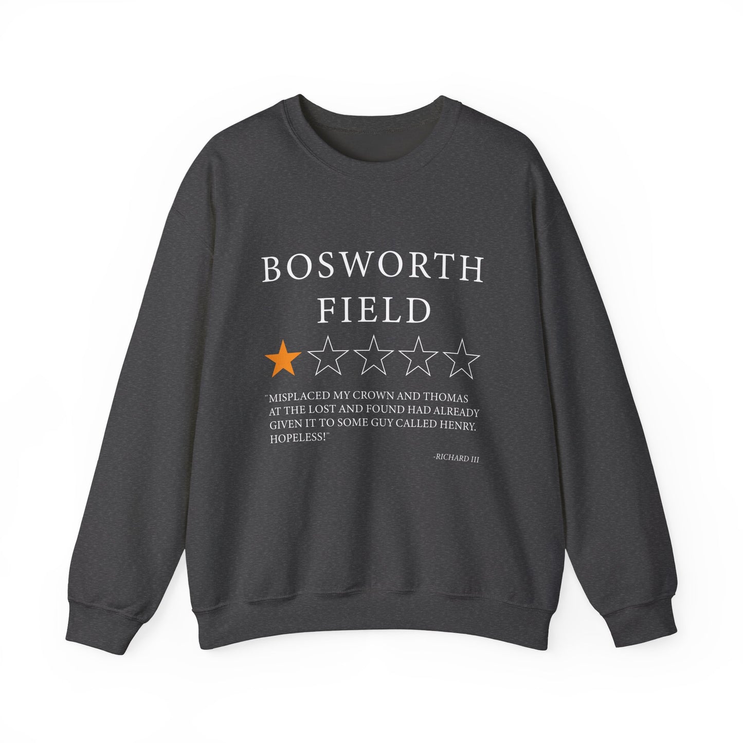 Bosworth Field Review by Richard III Sweatshirt