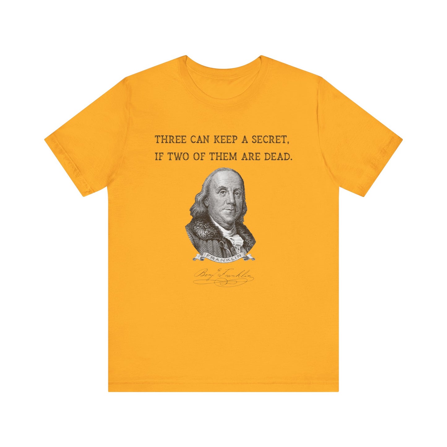 Three Can Keep a Secret Ben Franklin T-Shirt