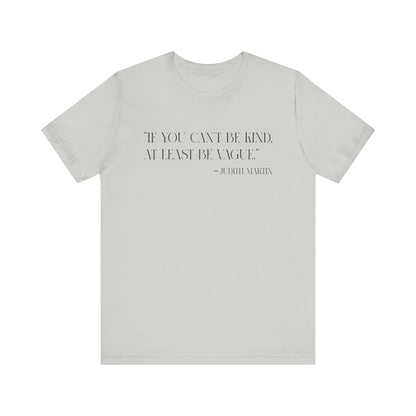 If you can’t be kind T-shirt