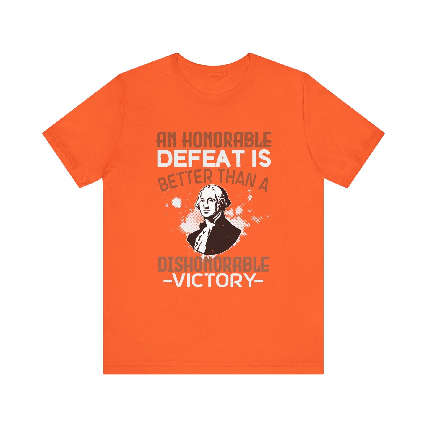 An honorable defeat is better than T-Shirt