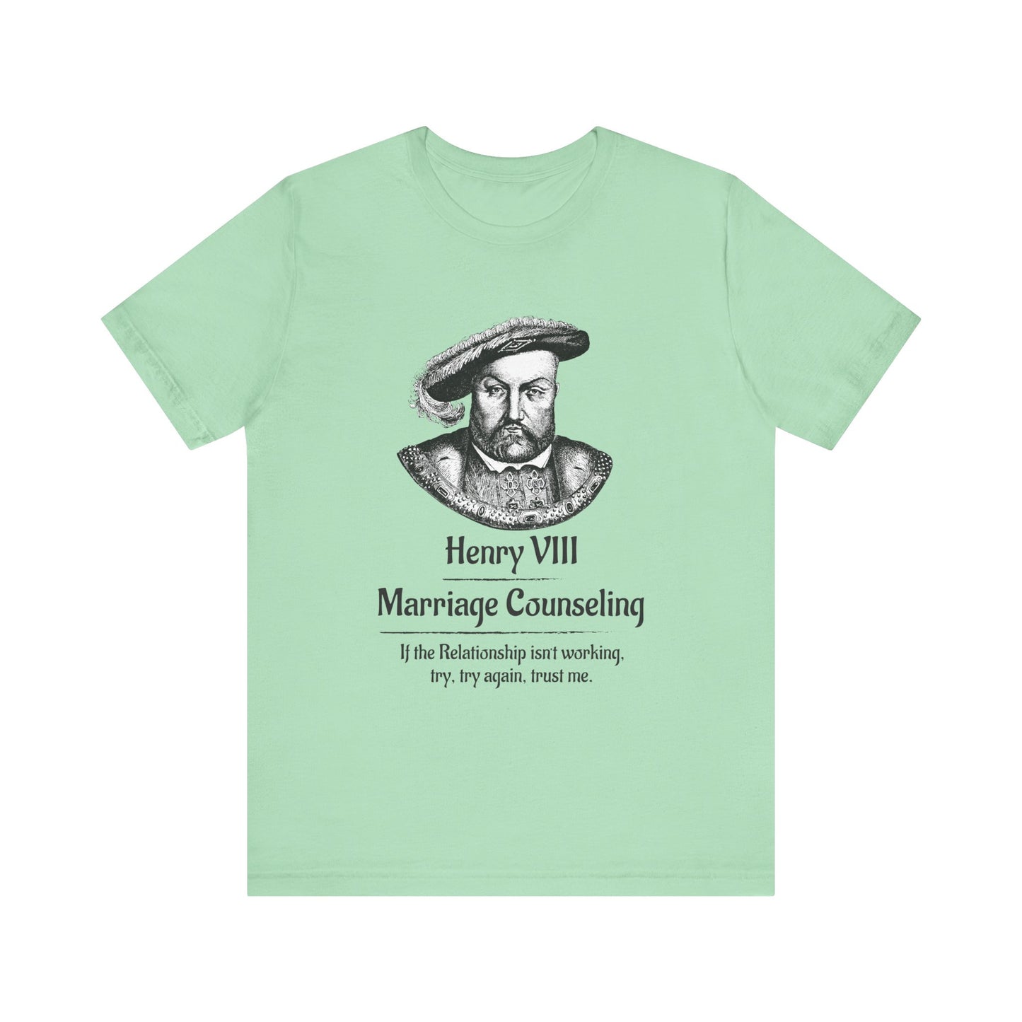 Henry VIII Try Again T-Shirt