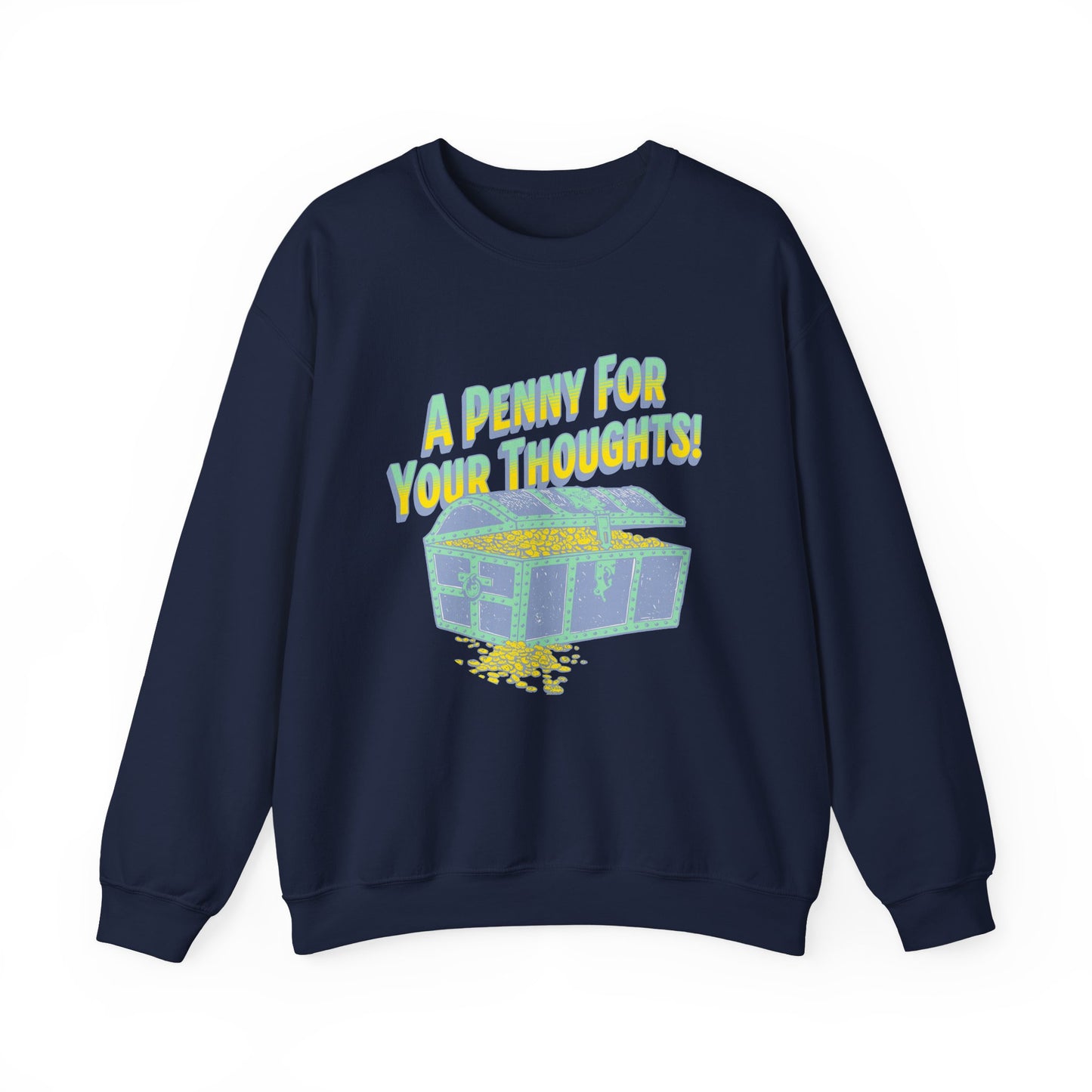 A Penny for your thoughts Sweatshirt