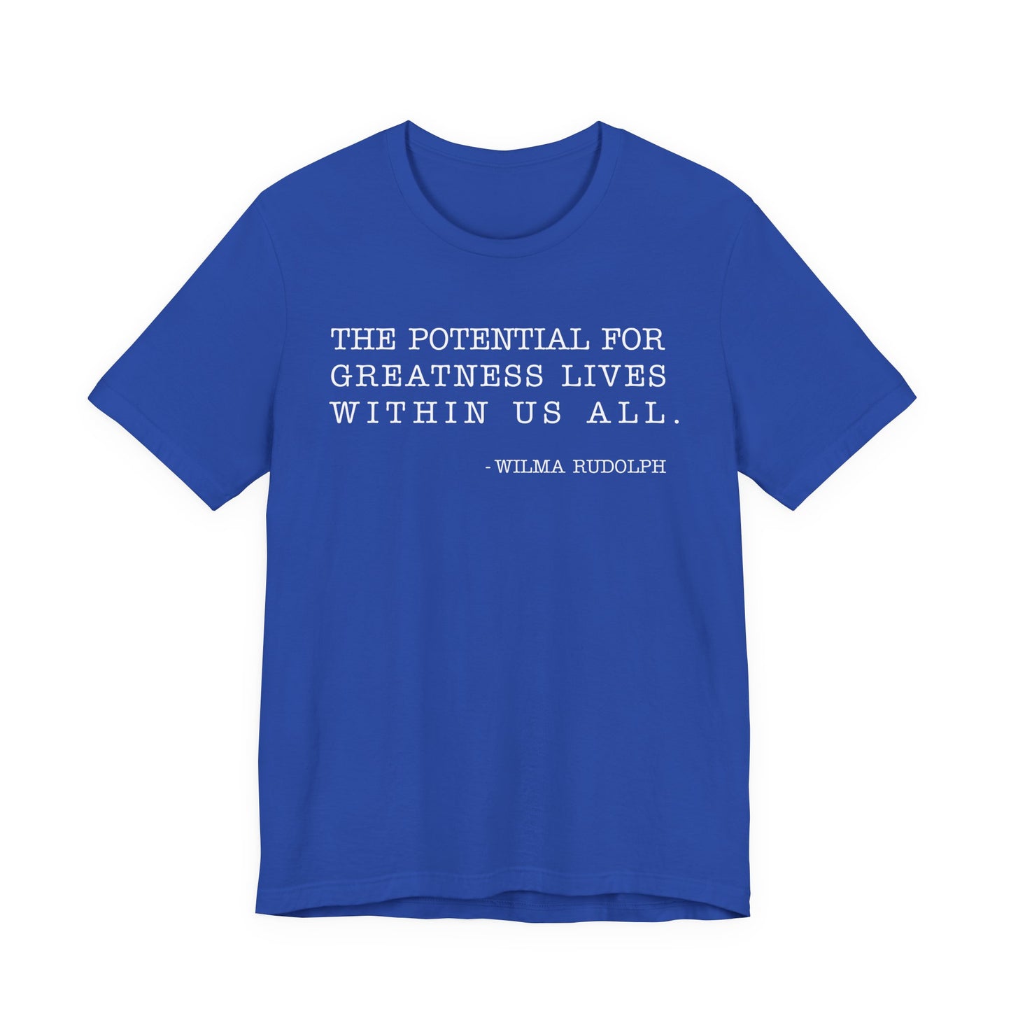 The potential for greatness lives within us all T-Shirt