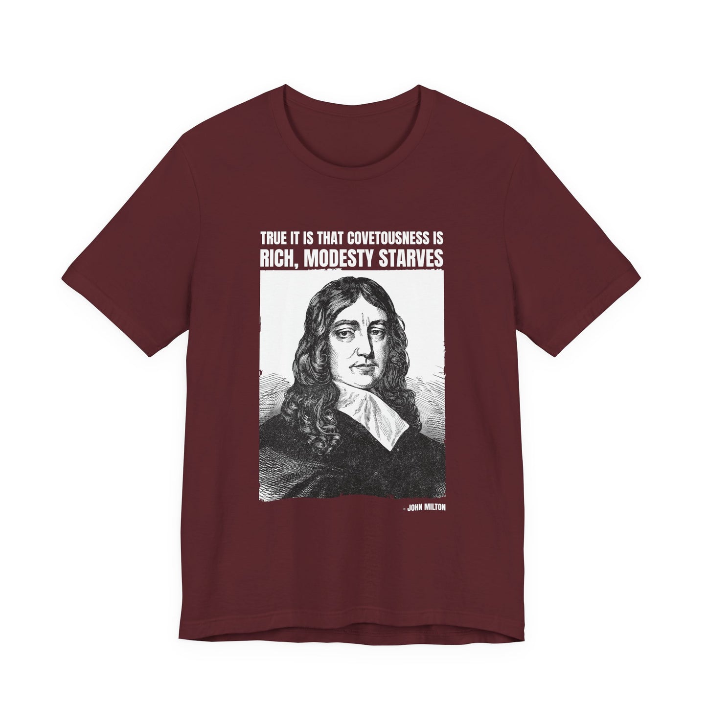 True it is that covetousness is rich, John Milton T-Shirt