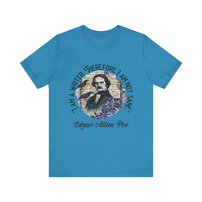 I am a writer there for, I am not Sane T-Shirt