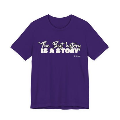 The best history is a story T-Shirt