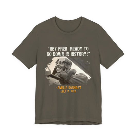 Ready To Go Down In History T-Shirt