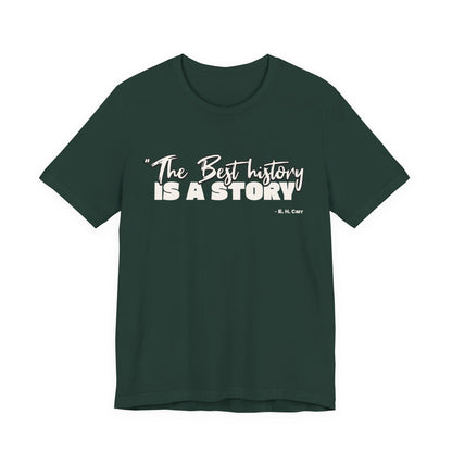 The best history is a story T-Shirt
