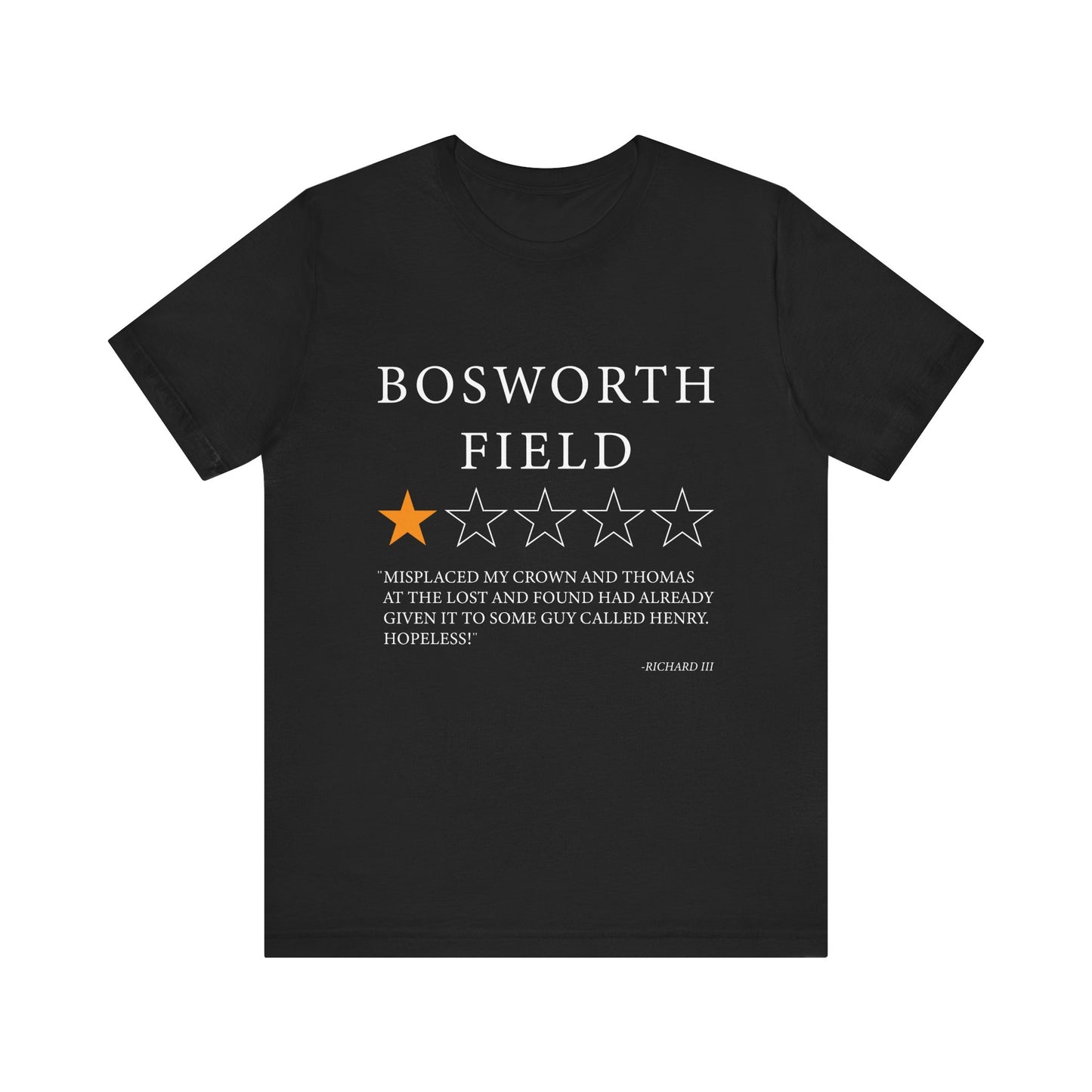 Bosworth Field Review by Richard III T-Shirt
