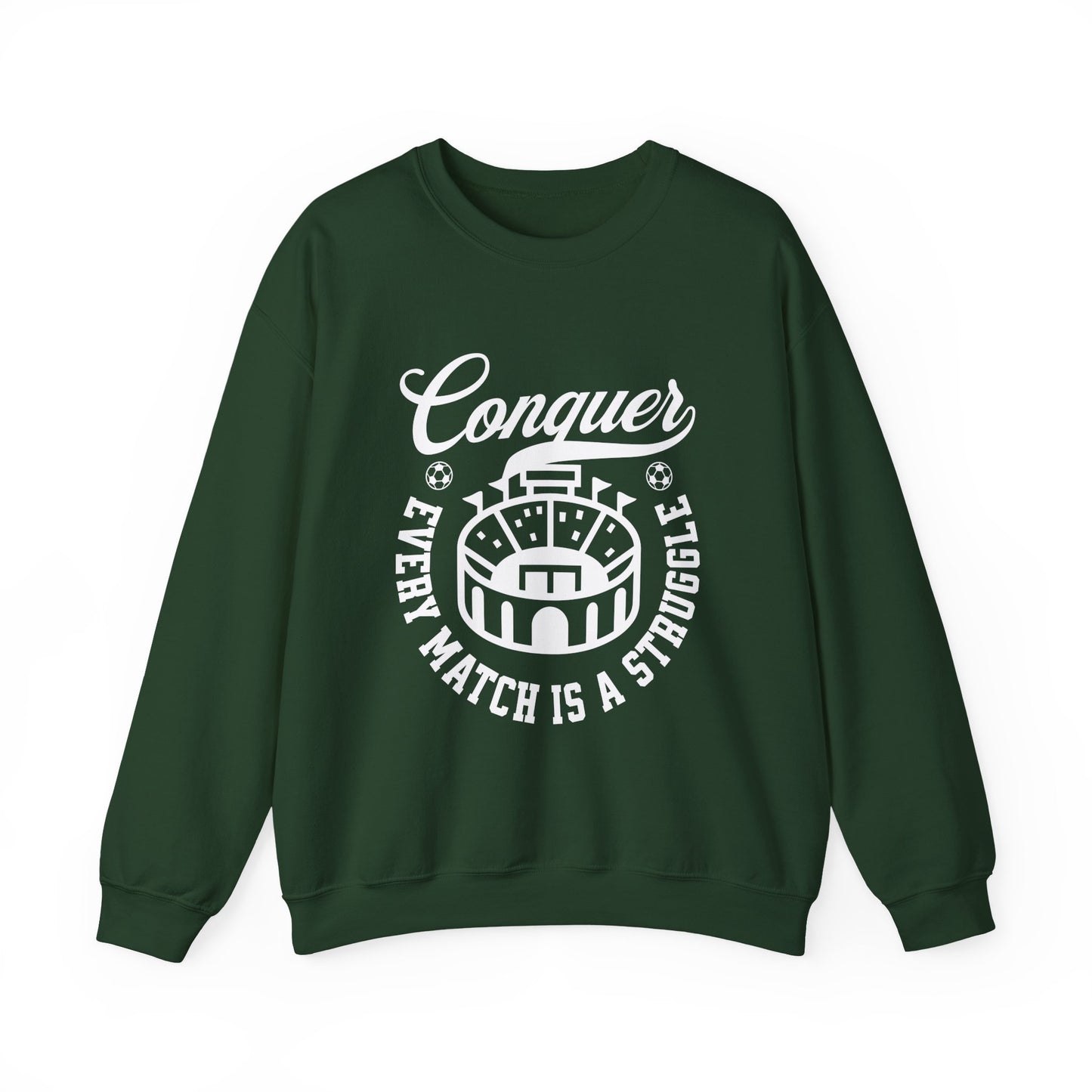 Conquer every match is a struggle Sweatshirt