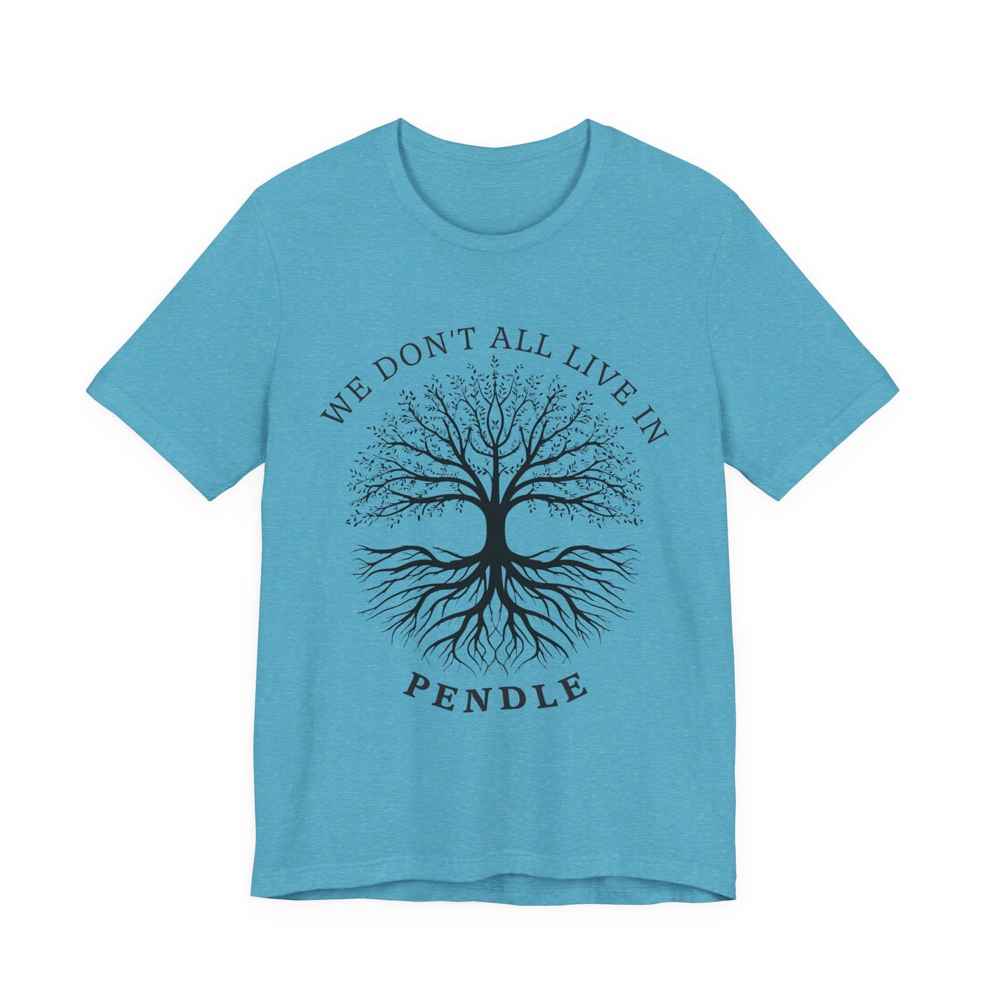We Don’t All Live In Pendle T-Shirt
