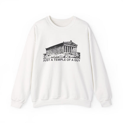 Just a Temple of a Guy Sweatshirts