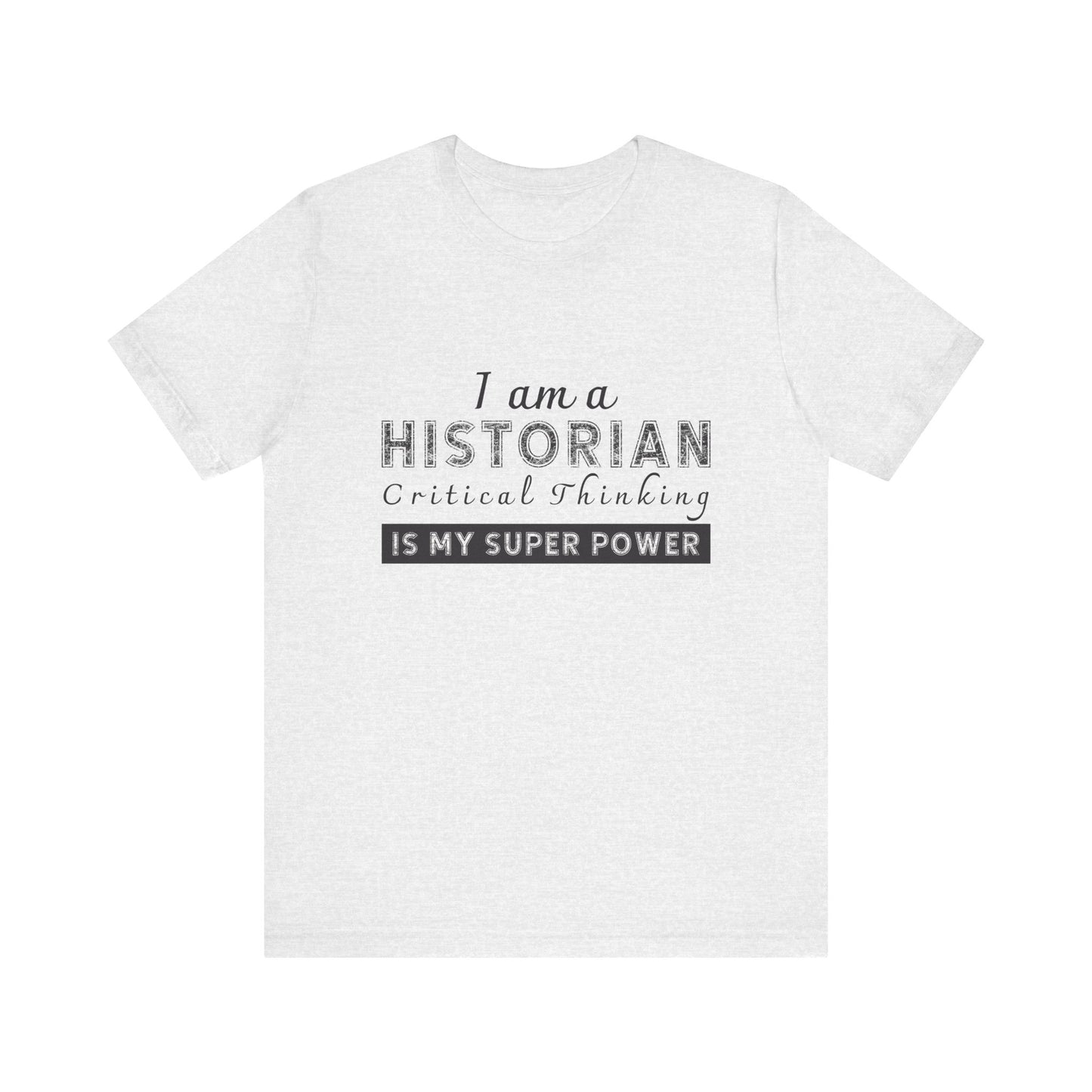Historian critical thinking T-Shirt